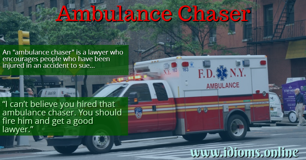 Ambulance Chaser Idioms Online