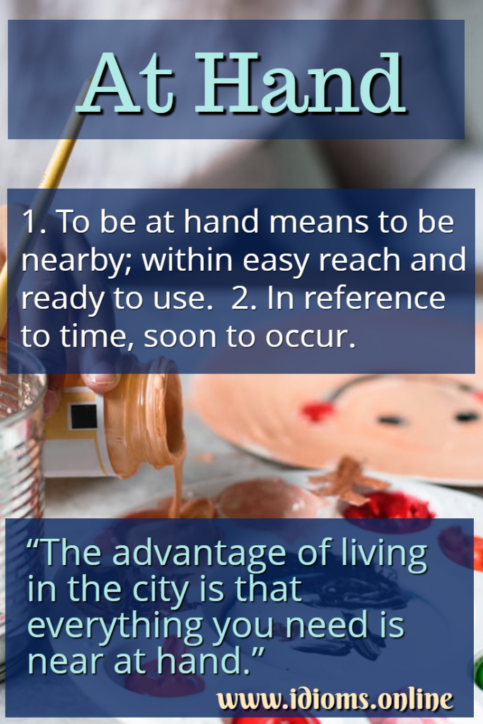At Hand Idioms Online