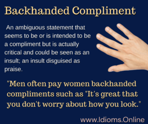backhanded compliment idiom meaning