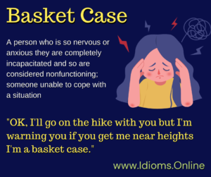 basket case idiom meaning