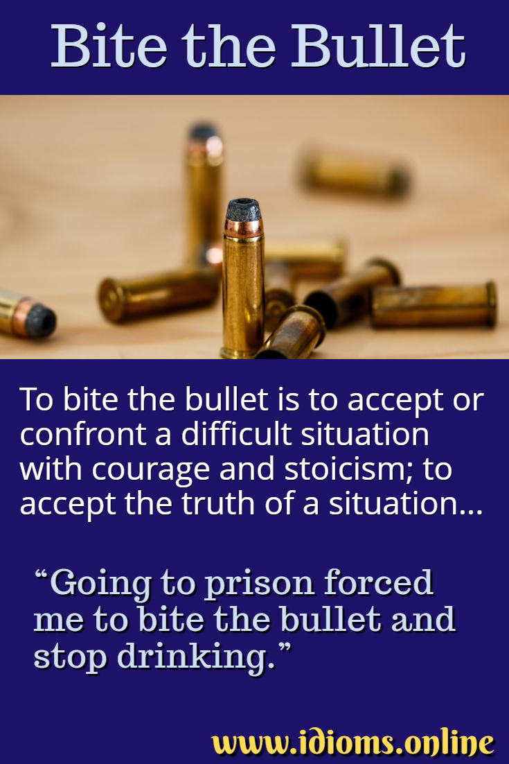 Bite the Bullet Idioms Online