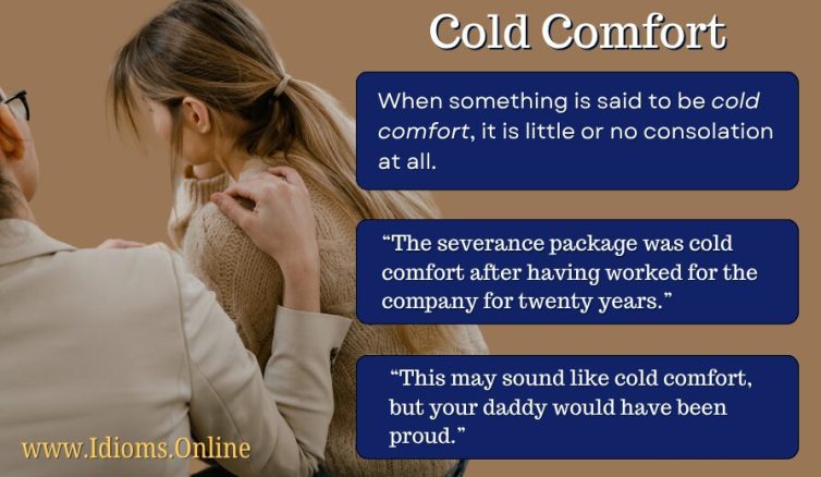 meaning of idiom "cold comfort"