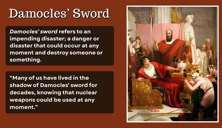 Infographic for the English idiom Damocles' sword showing painting depicting the sword hanging over Damocles in the banquet of King Dionysius, with the definition of the idiom and a sentence example. 
