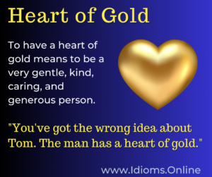 heart of gold idiom meaning