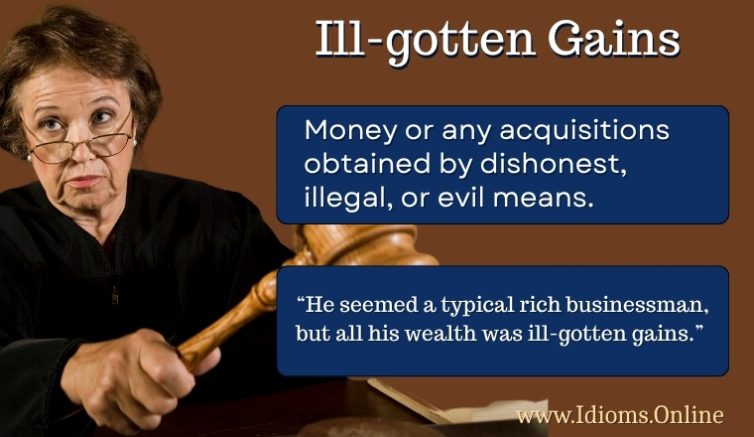 meaning of idiom ill-gotten gains
