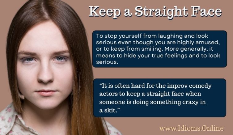 Meaning of English idiom keep a straight face