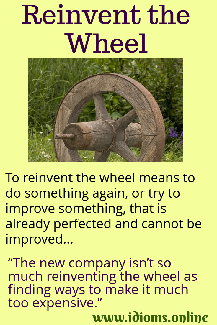 Reinvent the Wheel Idioms Online