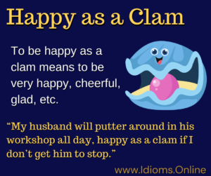 happy as a clam idiom meaning