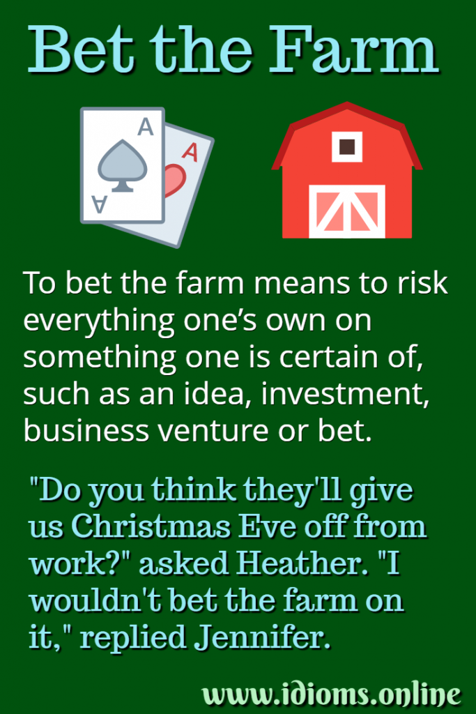Bet the Farm Idioms Online