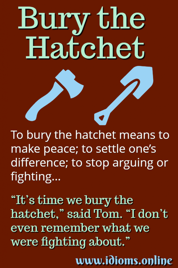 Bury the Hatchet Idioms Online