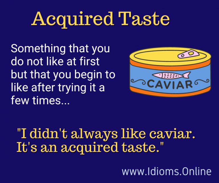 Acquired Taste Idioms Online
