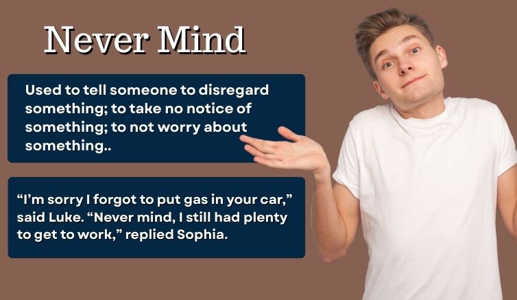 meaning of the English idiom never mind