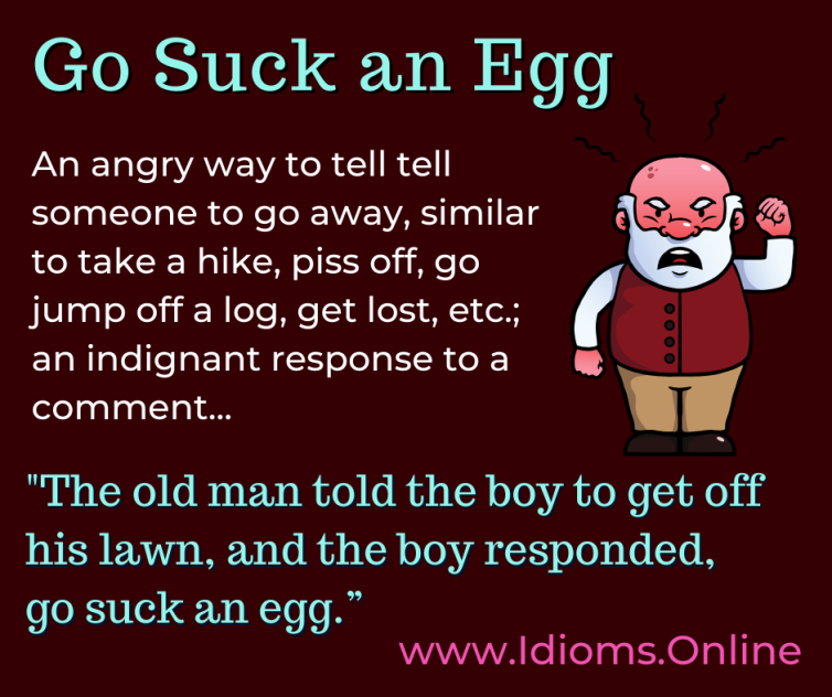 go suck an egg idiom meaning