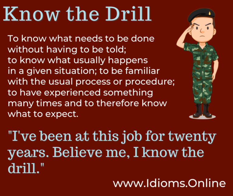 Know the Drill Idioms Online