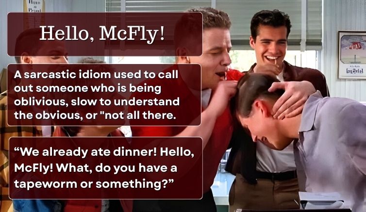 Infographic for the idiom "Hello, McFly showing origin scene from Back to the Future with the meaning and sentence examples.