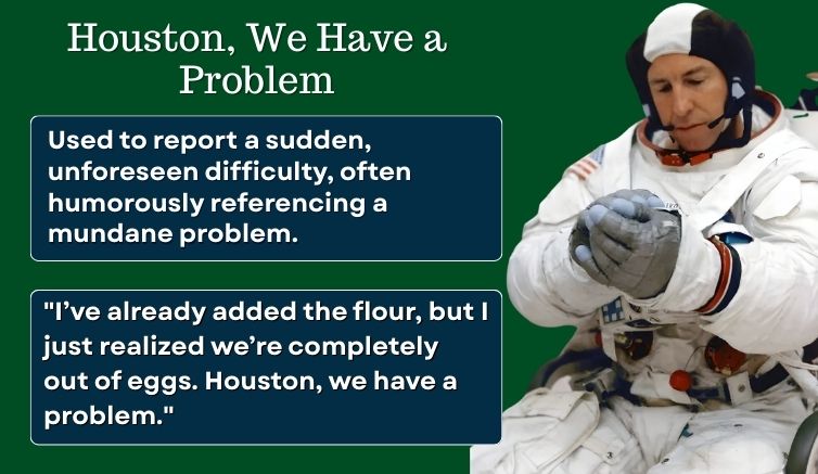 Infographic for 'Houston, we have a problem' featuring Jim Lovell in his Apollo 13 EVA suit, explaining the idiom's meaning, NASA origin, and sentence examples.
